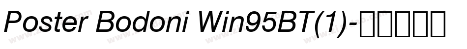Poster Bodoni Win95BT(1)字体转换